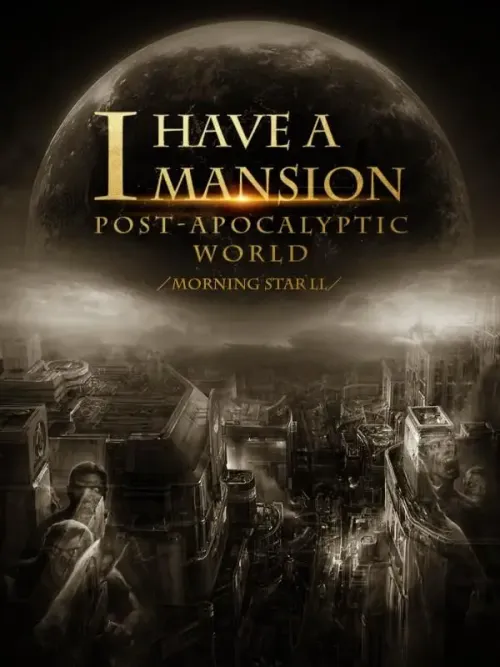 Couverture du roman I Have a Mansion in the Post-apocalyptic World